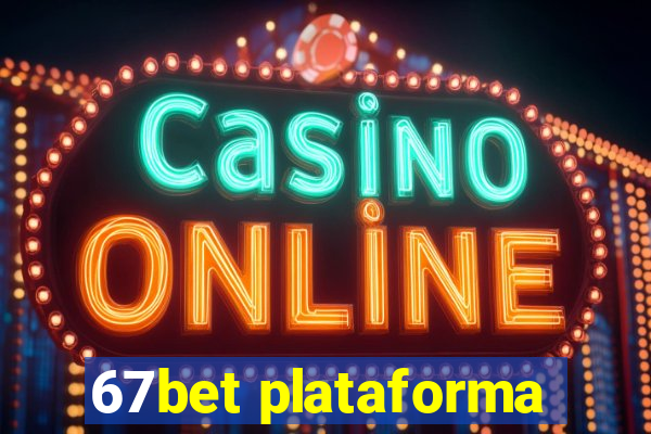 67bet plataforma